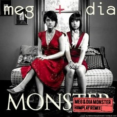 Meg & Dia - Monster (HiImPlay Remix)
