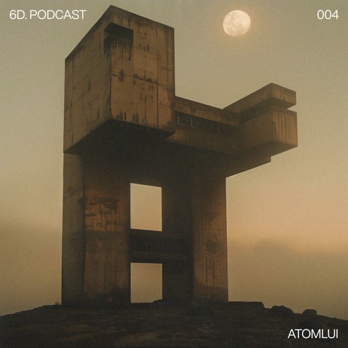 6D. Podcast 004 - Atomlui