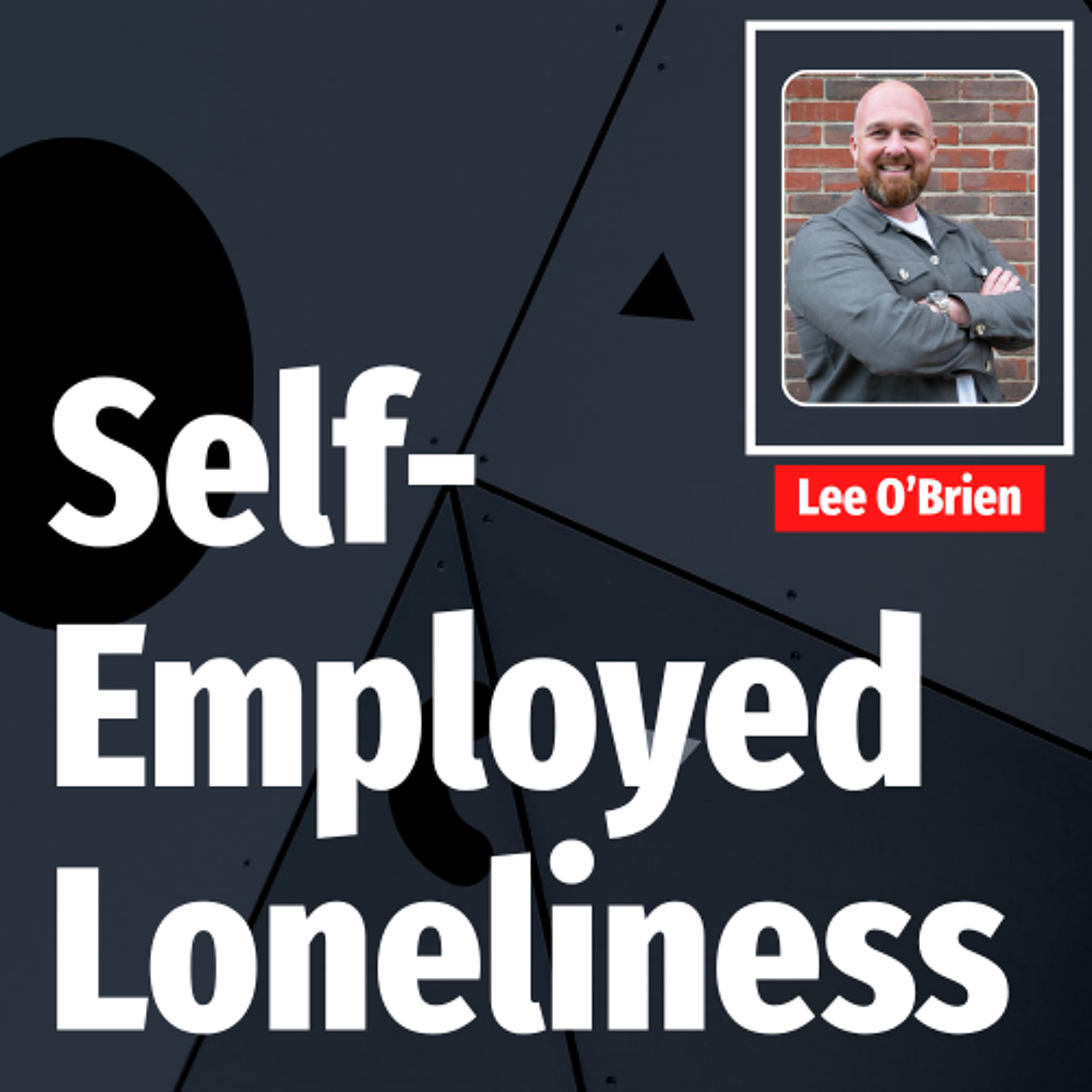 Self-Employed Loneliness - Ep. 2596 episode artwork