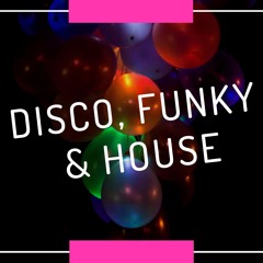 Disco, Funky & House