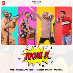 Jugni Ji (feat. Happy Singh, Mandeep Ramana & Pal Miyan)