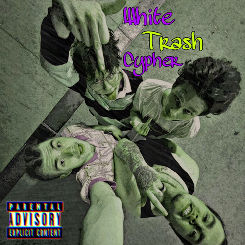 white trash cypher w/ NoLove MÅÇ $ully, Rxnnie, KYLE