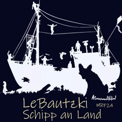 LeBautzki - Schipp An Land MRF24 Letzte Platte Sa6PM
