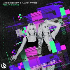 Massi Rocket & Naven Twins - Feel The Bass
