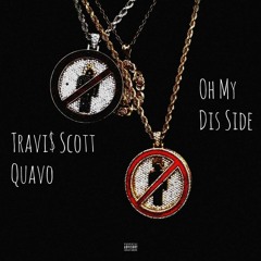 TRAVIS SCOTT ft. QUAVO - Oh My Dis Side (INNELLEA Remix)[unreleased]