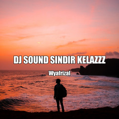 Dj Sound Sindir Kelazzz