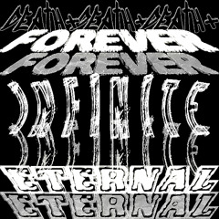 FOREVER.INFINITE.ETERNAL