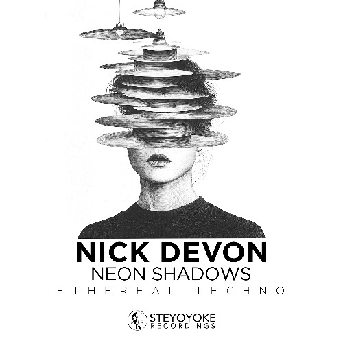 Nick Devon - Neon Shadows: Ethereal Techno [SYYK128MIX] | Steyoyoke