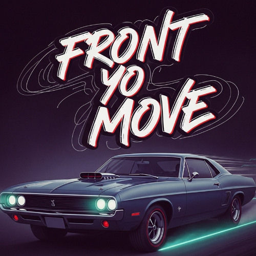 FRONT YO MOVE ft.ItzPharoah