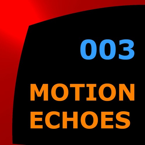 003 Motion Echoes with Will DeKeizer