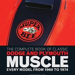 $% The Complete Book of Classic Dodge and Plymouth Muscle, Every Model from 1960 to 1974, Compl