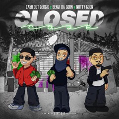 Closed Case ft Nutty goon x BenjiDaGoon