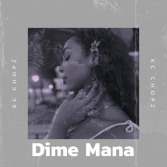 KC Chopz - Dime Mana