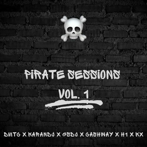 Pirate Sessions Vol. 1 || DMTC x KaranDJ x GSDJ x H1 x Cashway x KX