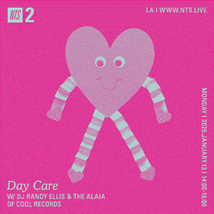 Day Care on NTS w/ DJ Randy Ellis and The Alaia 02.10.25