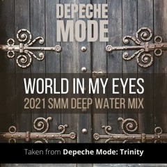 Depeche Mode - World In My Eyes (SMM Deep Water Mix)