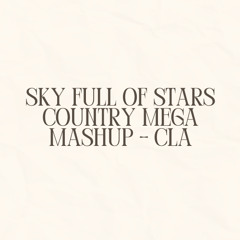 Sky Full Of Stars Country Mega Mashup - CLA *Filtered Due Copyright*
