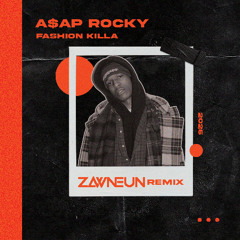 A$AP Rocky - Fashion Killa (ZAWNEUN REMIX)