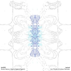 PREMIERE: Studio Natura - Agents Against Agency (A.dixen Remix) [tactual]