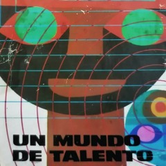 Un Mundo De Talento