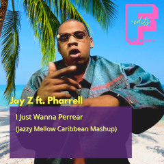 Jay Z ft. Pharrell - I Just Wanna Perrear (Jazzy Mellow Caribbean Mashup) Intro version in DL