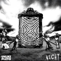 Unlike Pluto - Night