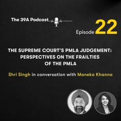 The Supreme Court’s PMLA judgement: Perspectives on the frailties of the PMLA