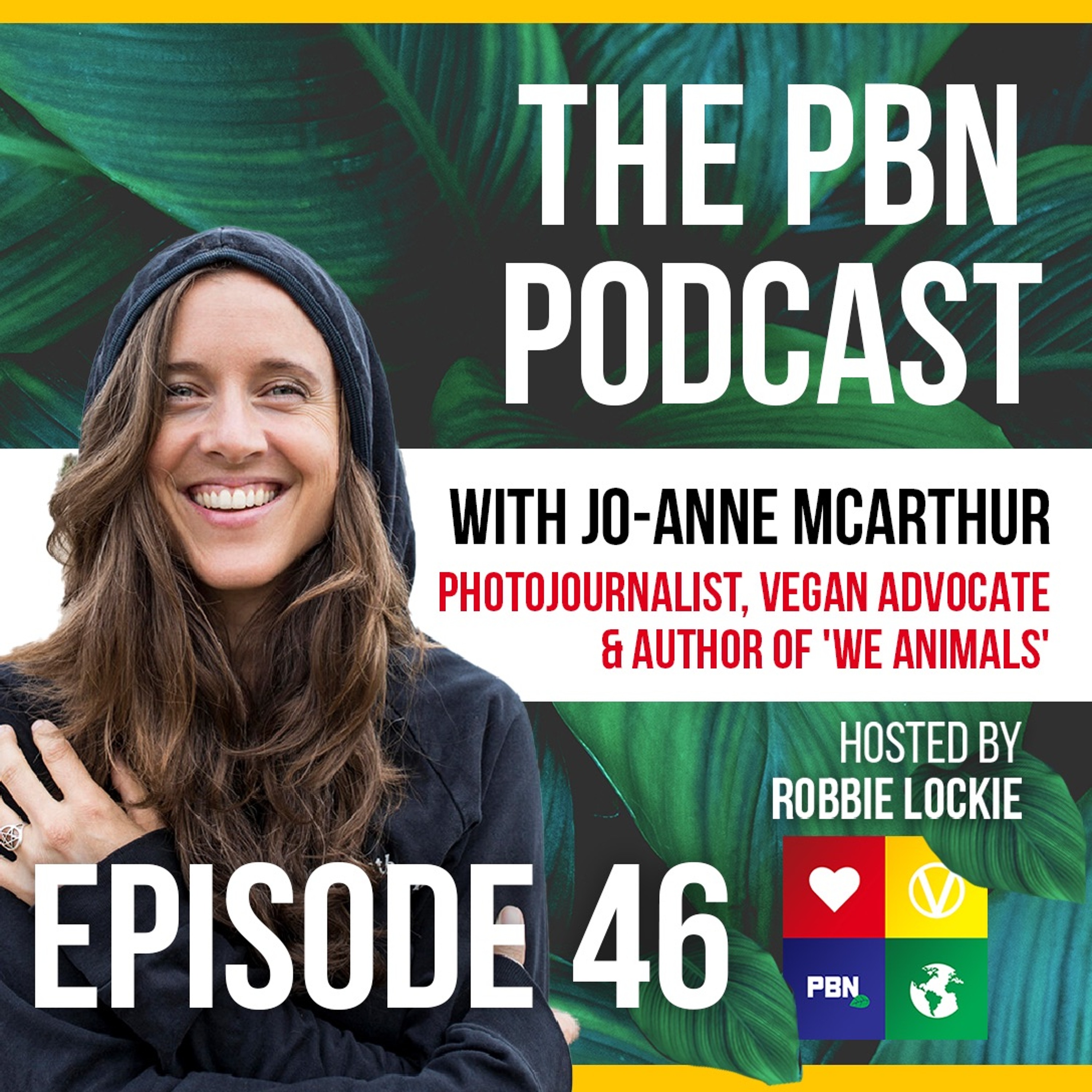 Photojournalist, Vegan Advocate & Author of 'We Animals'. Interview w/ Jo-Anne McArthur | Episode 46