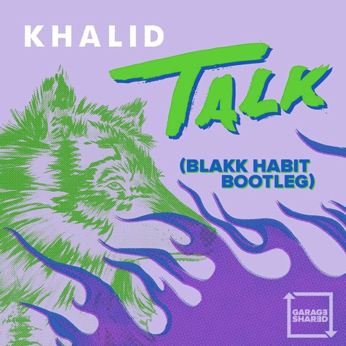 Khalid - Talk (Blakk Habit Bootleg)