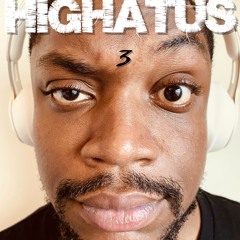 Highatus 3