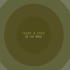Techy 4 Eyes  In The Mood (radio edit)