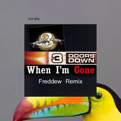 Three Doors Down - When I'm Gone (Freddew Remix)