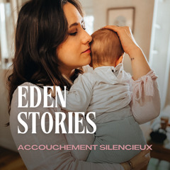 ACCOUCHEMENT SILENCIEUX - Eden Stories (Maternité)