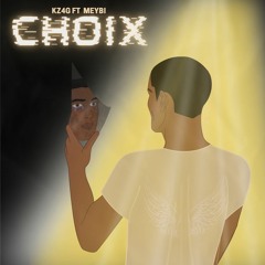 Kz4G - Choix (feat. Meybi)