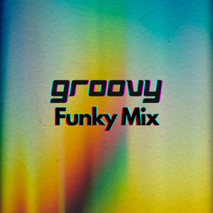 Groovy Funky Mix