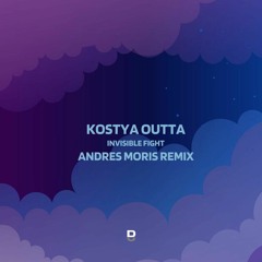 PREMIERE: Kostya Outta - Invisible Fight (Andrés Moris Remix) [Deepwibe Underground]