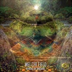 Wei Chi Field - RIVERS OF DREAMS (Visionary Shamanics Records)