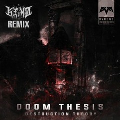 DOOM THESIS - Destruction Theory (Kino Remix)[FREE DL]