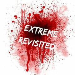 Extreme Revisited Episode 1: Extreme Evolution Review