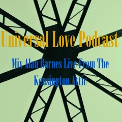 Universal Love Pod Mix Alan Barnes Live From The Kensington Attic (Wav)