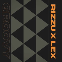 Groovy - Rizzu X L.E.X (Prod. BMTJ)