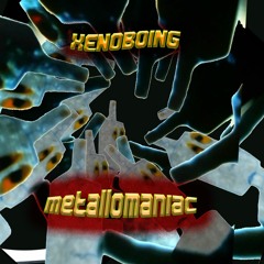 Metallomaniac