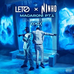 Leto x Ninho - Macaroni Pt.1 (DJ HKM Remix)