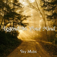 Legend In Your Mind