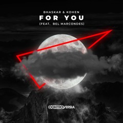 Bhaskar & Kohen - For You (feat. Bel Marcondes) [OUT NOW]