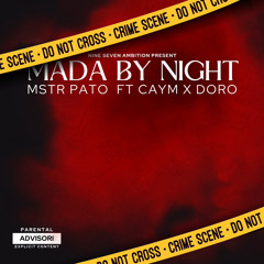 MSTR PATO feat CAYM x DORO- Mada by night