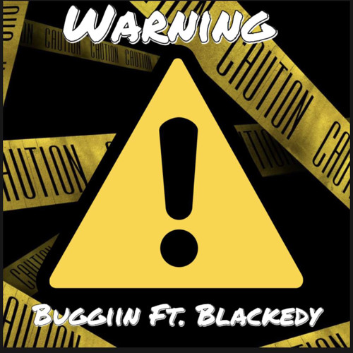 Warning - Buggiin x Blackedy