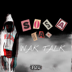 Sosa Wak | Wak Talk(offical audio)