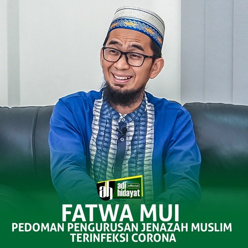 Fatwa MUI Terkait Pedoman Pengurusan Jenazah Muslim Terinfeksi Corona - Ustadz Adi Hidayat