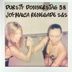 Dursty Donnerstag 58 - Joymaica Renegade S&S